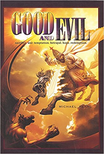 Good And Evil: Sacrifice, War, Temptation, Betrayal, Hope, Redemption PB - Michael Pearl